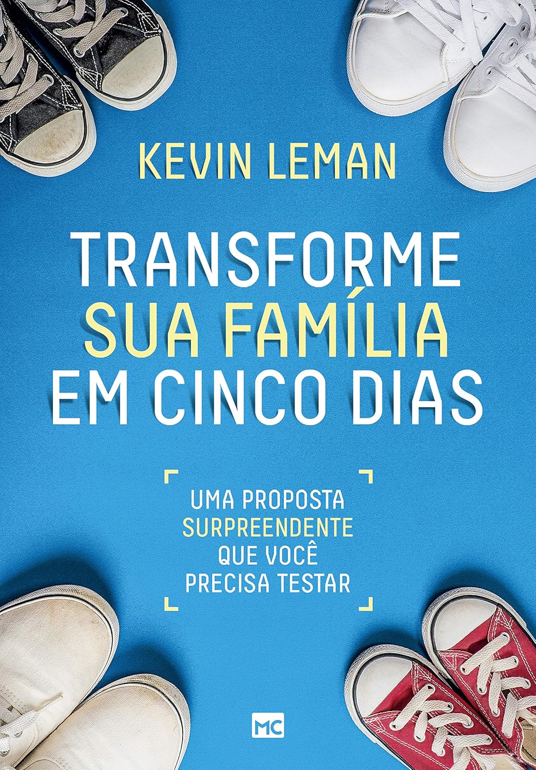 Transforme sua família em cinco dias: uma proposta surpreendente que você precisa testar