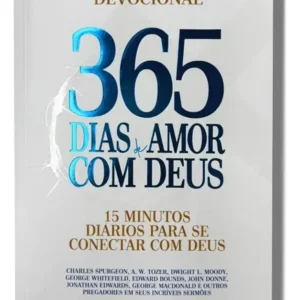 Devocional 365 Dias de Amor com Deus: 15 Minutos Diários para se Conectar com Deus
